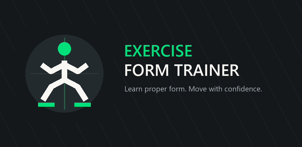 Exercise Form Trainer brand graphic with a movement figure and the words Learn proper form. Move with confidence.